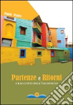 Partenze e ritorni. I racconti dell'inconscio libro