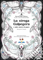 La strega Gulpegera e altre storie di paura. Ediz. multilingue