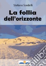 La follia dell'orizzonte