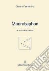 Marimbaphon. La tecnica della Marimba libro