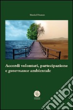 Accordi volontari, partecipazione e governance ambientale libro