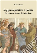 Saggezza politica e poesia. Leo Strauss lettore di Aristofane