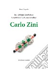 Carlo Zini. Grandi bigiottieri italiani-Great italian costume jewellers. Ediz. bilingue libro di Cappello Bianca