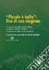 «Piccolo è bello»: fine di una stagione. Una nuova prospettiva per lo sviluppo economico e politico in Europa e il reperimento delle risorse necessarie libro