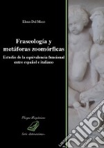 Fraseología y metáforas zoomórficas. Estudio de la equivalencia funcional entre español e italiano