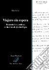 Viajero sin espera. Trayectorias poéticas en la obra de Javier Egea libro