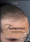 Tricopigmentation. The manual of dermopigmentation applied to baldness and scalp scars libro