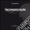 Tricopigmentação. Original libro di Belfatto Toni