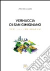 Vernaccia di San Gimignano. Vino, territorio, memoria. Ediz. italiana e inglese libro