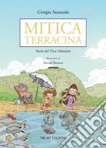 Mitica Terracina. Storie del Pisco Montano libro