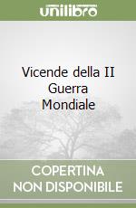 Vicende della II Guerra Mondiale libro