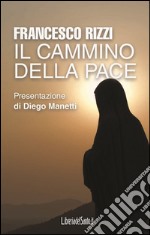 Il cammino della pace libro