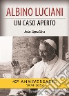 Albino Luciani. Un caso aperto libro