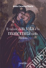 Il valore della vita e la maternità nella Bibbia libro