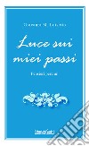 Luce sui miei passi. Pensieri perenni libro