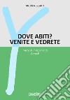 Dove abiti? Venite e vedrete. Tracce di un'esperienza. Anno B libro