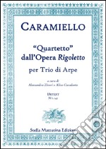 Giovanni Caramiello "Quartetto" Dal'Opera Rigoletto Di Giuseppe Verdi Per Trio Di Arpe. Urtext Ms. 142. libro