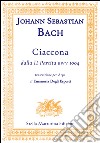 Ciaccona, dalla II partita BWV 1004 libro