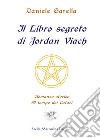 Il libro segreto di Jordan Viach. Romanzo storico al tempo dei Catari libro di Garella Daniele