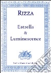 Estrella & luminescence libro di Rizza Fabio