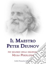 Il maestro Peter Deunov nei ricordi della discepola Milka Periklieva libro