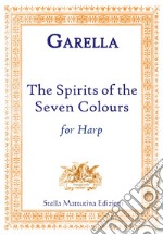 Spirits of the seven volours for arpa (The) libro