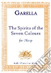 Spirits of the seven volours for arpa (The) libro di Garella Daniele