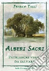 Alberi Sacri. Patriarchi verdi da salvare libro