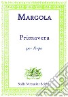 Primavera per arpa libro di Margola Franco