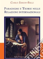 Paradigmi e teorie nelle relazioni internazionali libro