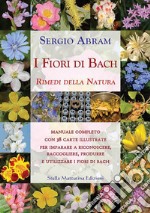 I fiori di Bach. Rimedi della natura libro