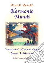 Harmonia mundi. Contrappunti sull'umano viaggio libro