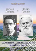 Rudolf Steiner e Peter Deunov. L'antroposofia e la fratellanza bianca per una nuova umanità