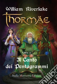 Il canto dei pentagrammi. Thormae. Vol. 2 libro