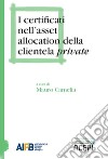 I certificati nell'asset allocation della clientela private libro di Camelia M. (cur.)