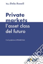 Private markets: l'asset class del futuro libro