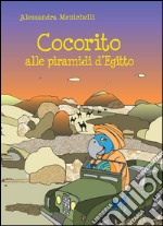 Cocorito alle piramidi d'Egitto libro