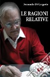 Le ragioni relative libro di Di Gregorio Fernando