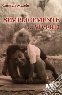 Semplicemente... vivere!