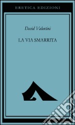 La via smarrita libro