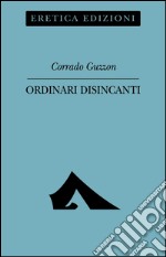 Ordinari disincanti libro