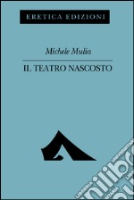 Il teatro nascosto libro