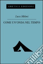 Come un'onda nel tempo libro