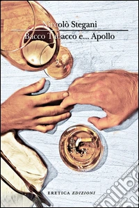 Bacco; tabacco e... Apollo libro