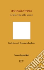 Dalla vita alle scene libro