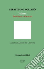 Italiani. Da Dante a Vittorini libro