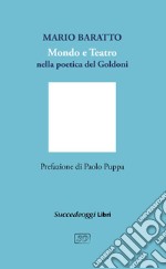 Mondo e teatro nella poetica di Goldoni libro