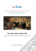 The many faces of diversity. Ethnical, geographical and cultural diversity in the states of Eastern Europe libro