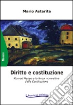 Diritto e costituzioni. Konrad Hesse e la forza normativa della Costituzione libro