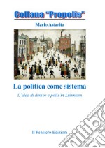 La politica come sistema. L'idea di demos e polis in Luhmann libro